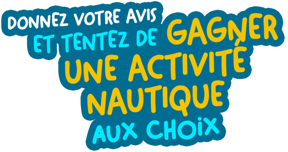 Donnez votre avis et tentez de gagner une activité au choix