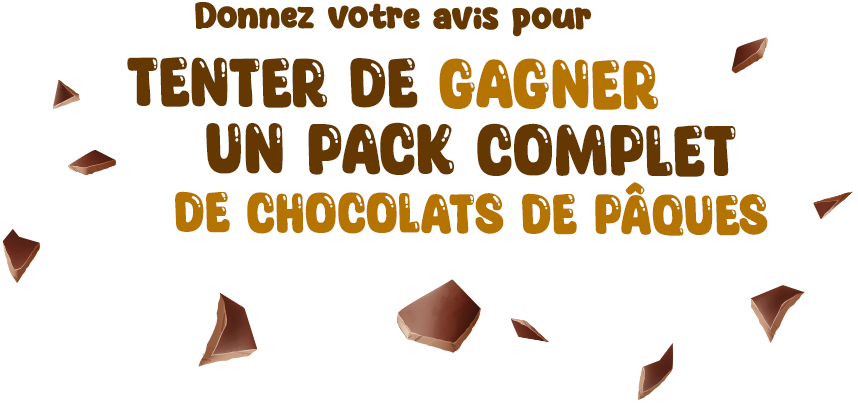 Donnez votre avis et tentez de gagner un pack complet de chocolats de Pâques