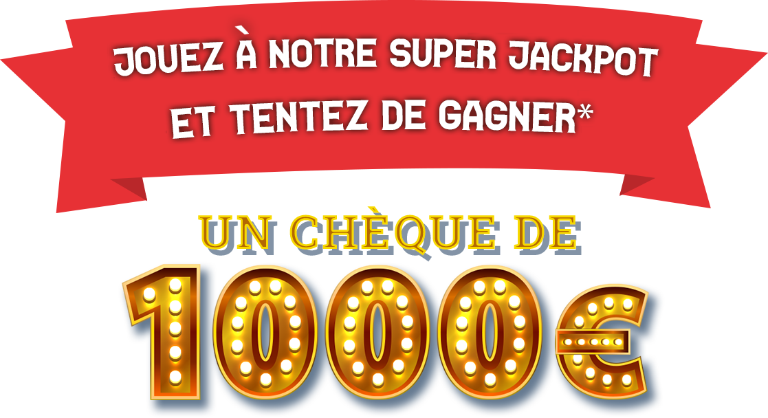 Jouez à notre super jackpot et tentez de gagner un chèque de 1000 euros