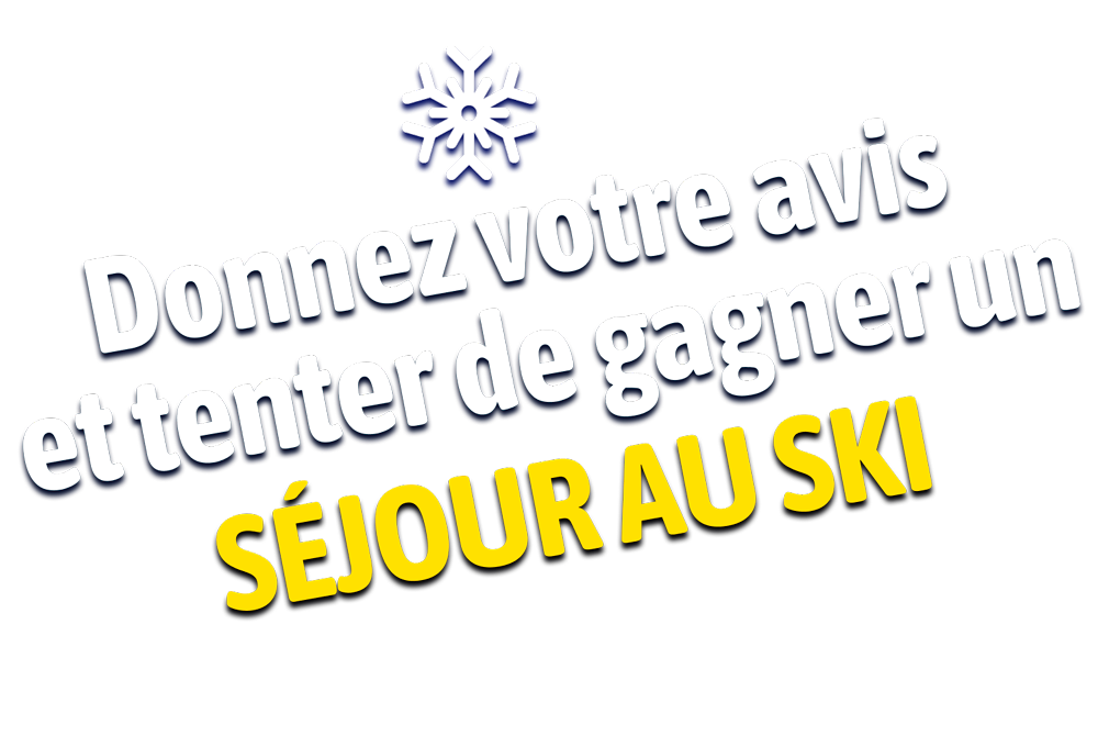 Donnez votre avis et tentez de gagner un séjour au ski