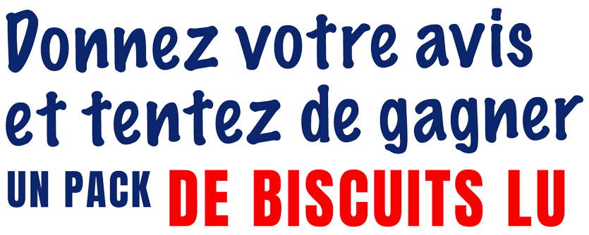 Donnez votre avis et tentez de gagner un pack de biscuits LU