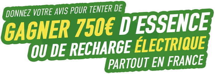 Donnez votre avis pour tenter de gagner 750€ d'essence ou de recharge électrique partout en France