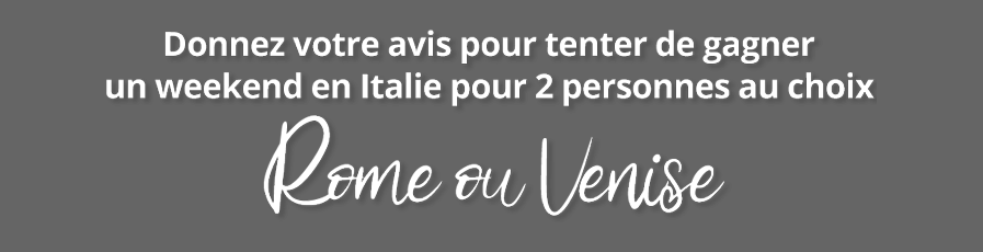 Donnez votre avis pour tenter de gagner un weekend en Italie pour 2 personnes au choix Rome ou Venise