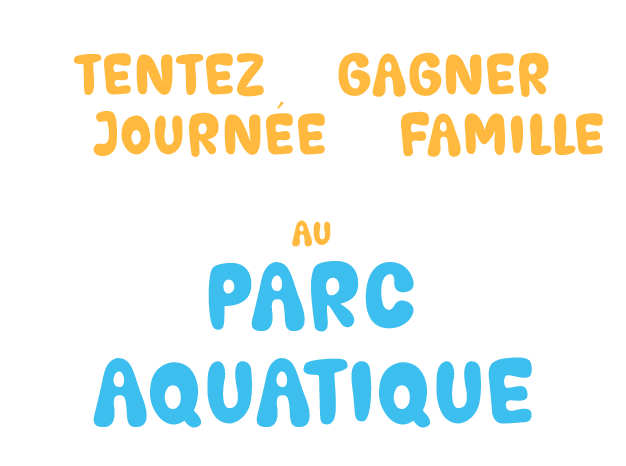 Donnez votre avis pour gagner une journée en famille dans un parc aquatique
