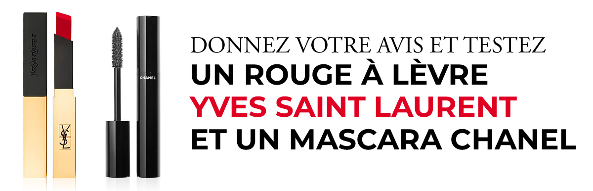Donnez votre avis et tentez de recevoir un rouge à lèvre Yves Saint Laurent et un mascara Chanel